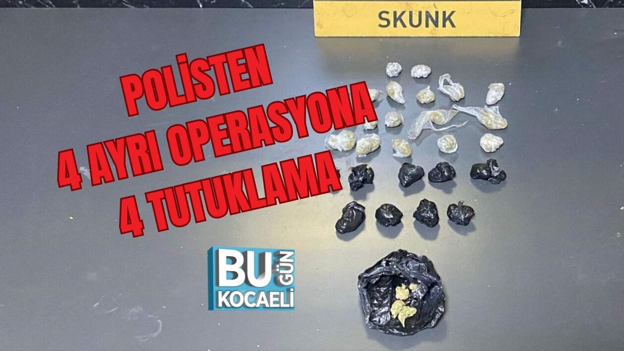 POLİSTEN 4 AYRI OPERASYONA 4 TUTUKLAMA