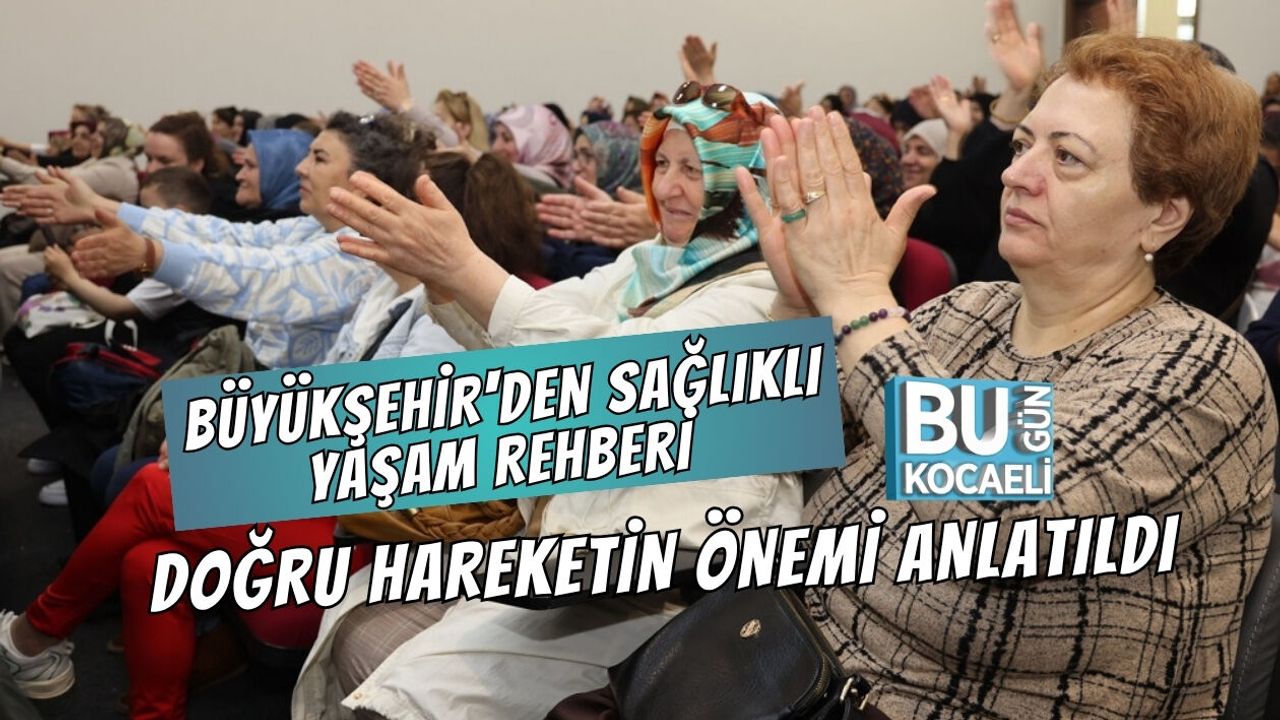 BÜYÜKŞEHİR'DEN SAĞLIKLI YAŞAM REHBERİ: DOĞRU HAREKETİN ÖNEMİ ANLATILDI