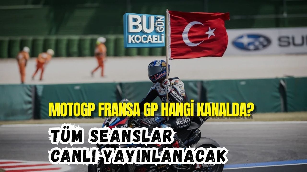 MOTOGP FRANSA GP HANGİ KANALDA? TÜM SEANSLAR CANLI YAYINLANACAK