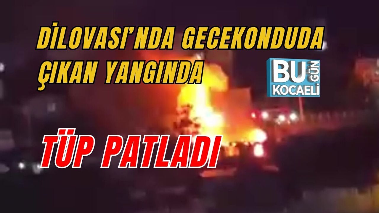 DİLOVASI’NDA GECEKONDUDA ÇIKAN YANGINDA TÜP PATLADI