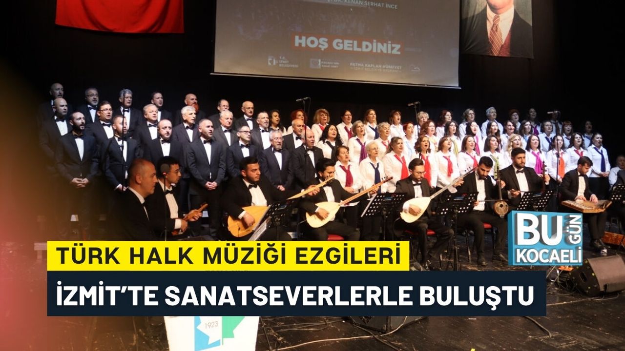 TÜRK HALK MÜZİĞİ EZGİLERİ İZMİT’TE SANATSEVERLERLE BULUŞTU