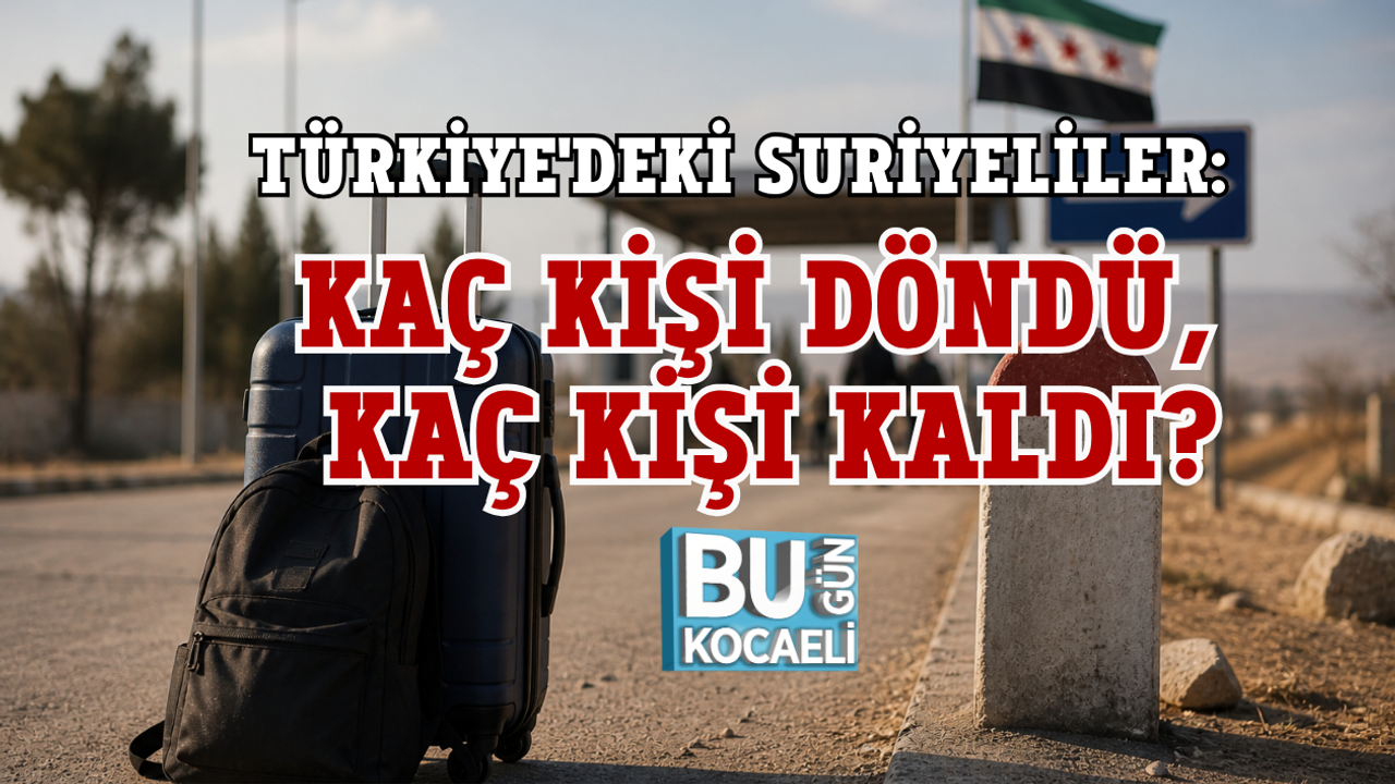 TÜRKİYE'DEKİ SURİYELİLER: KAÇ KİŞİ DÖNDÜ, KAÇ KİŞİ KALDI?
