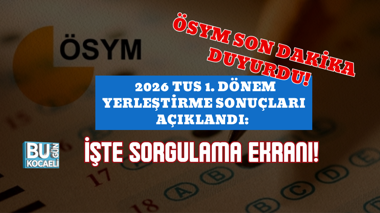 ÖSYM SON DAKİKA DUYURDU! 2026 TUS 1. DÖNEM YERLEŞTİRME SONUÇLARI AÇIKLANDI: İŞTE SORGULAMA EKRANI!