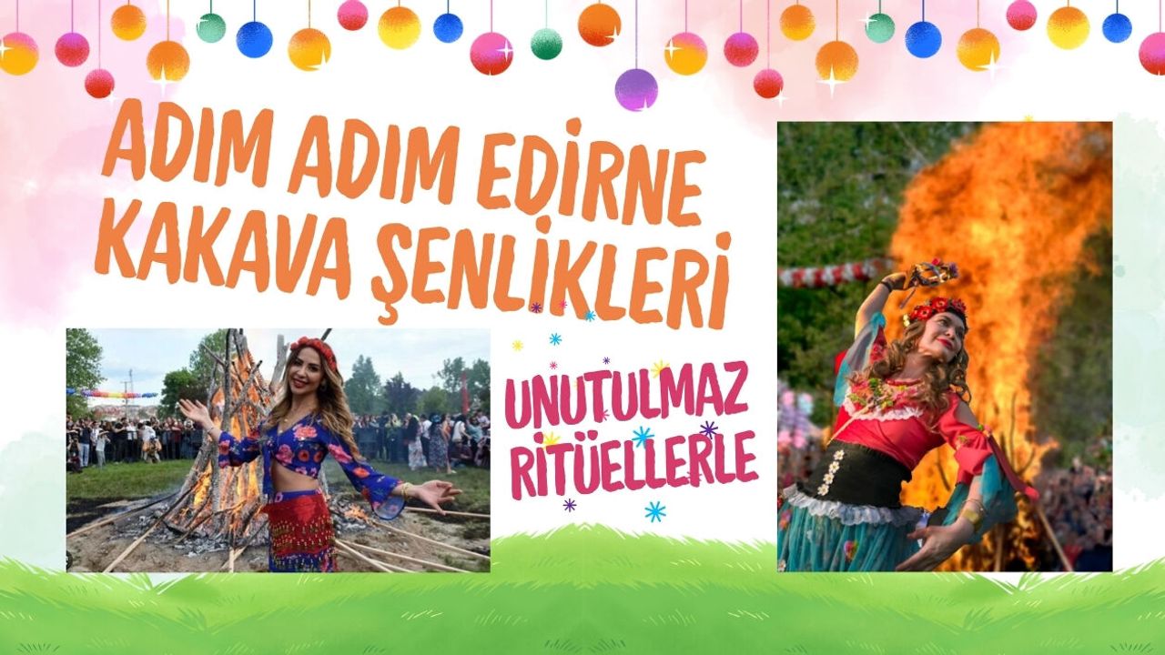 UNUTULMAZ RİTÜELLERLE ADIM ADIM EDİRNE KAKAVA ŞENLİKLERİ