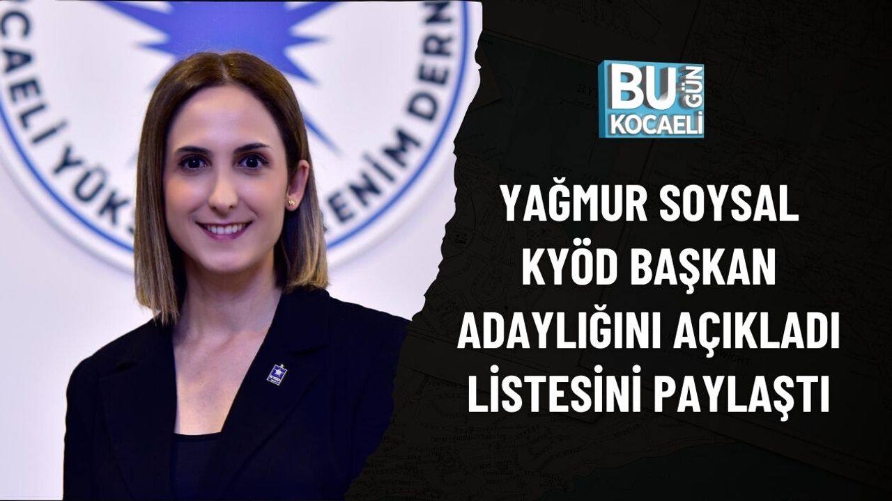 YAĞMUR SOYSAL KYÖD BAŞKAN ADAYLIĞINI AÇIKLADI LİSTESİNİ PAYLAŞTI