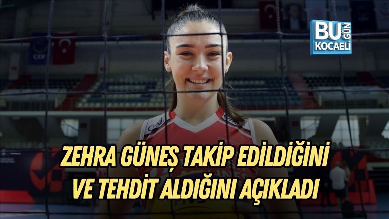 ZEHRA GÜNEŞ TAKİP EDİLDİĞİNİ VE TEHDİT ALDIĞINI AÇIKLADI