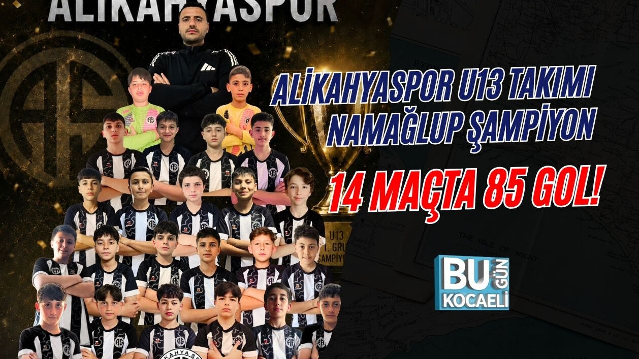 ALİKAHYASPOR U13 TAKIMI NAMAĞLUP ŞAMPİYON: 14 MAÇTA 85 GOL!