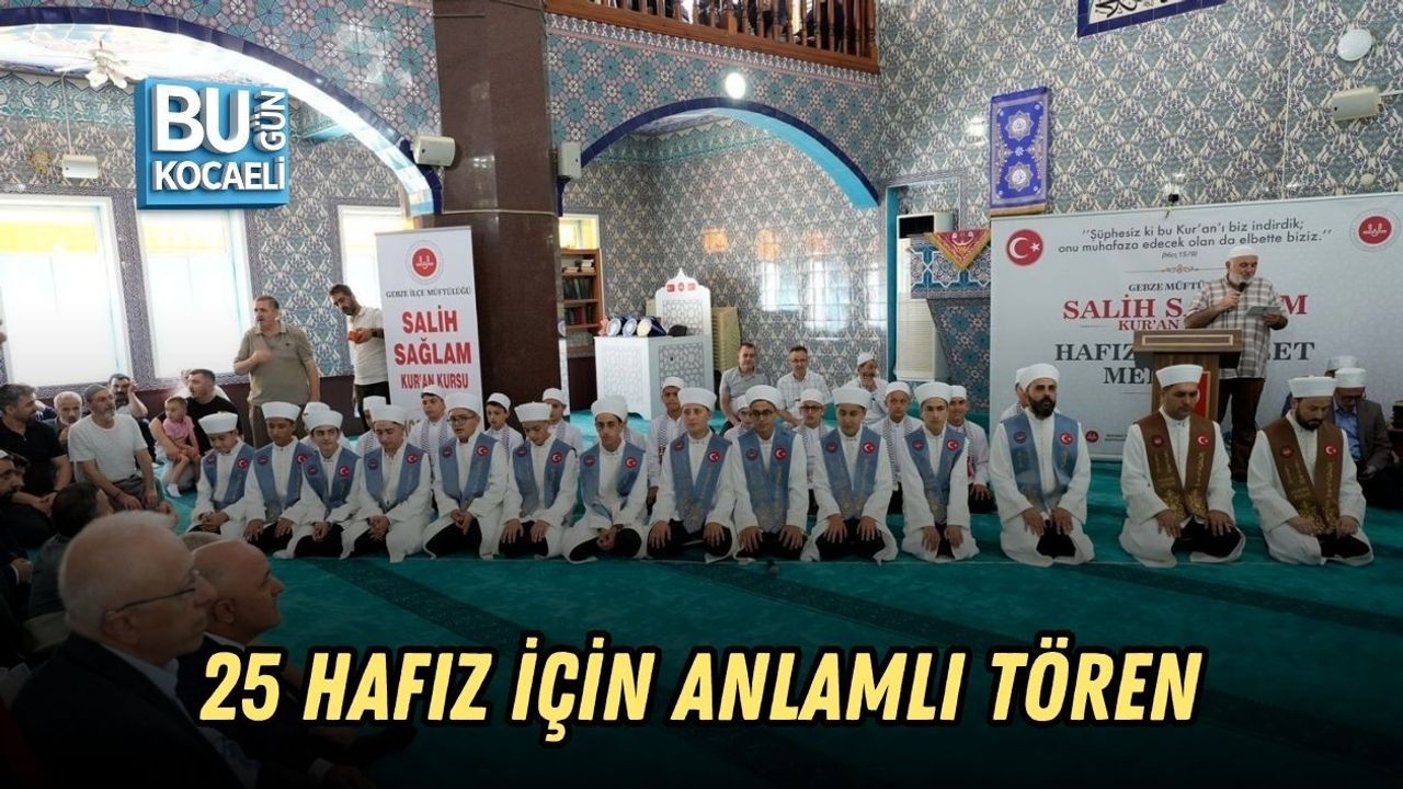 25 HAFIZ İÇİN ANLAMLI TÖREN