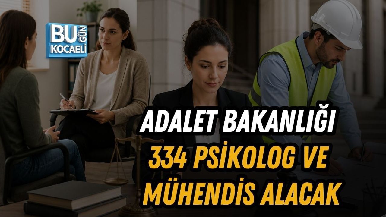 ADALET BAKANLIĞI 334 PSİKOLOG VE MÜHENDİS ALACAK