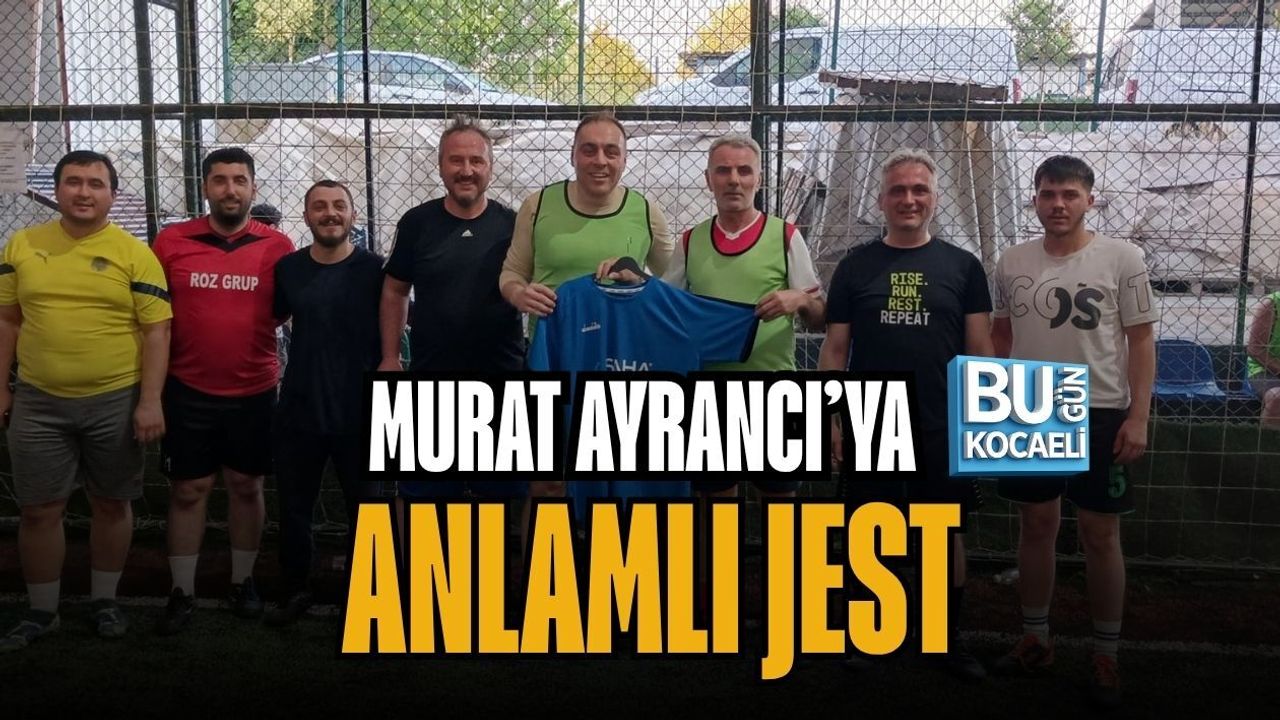 MURAT AYRANCI’YA ANLAMLI JEST