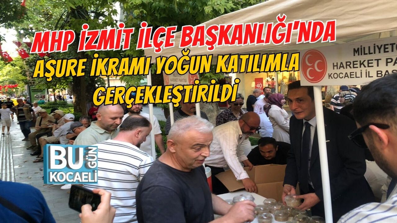 MHP İZMİT İLÇE BAŞKANLIĞI'NDA AŞURE İKRAMI YOĞUN KATILIMLA GERÇEKLEŞTİRİLDİ