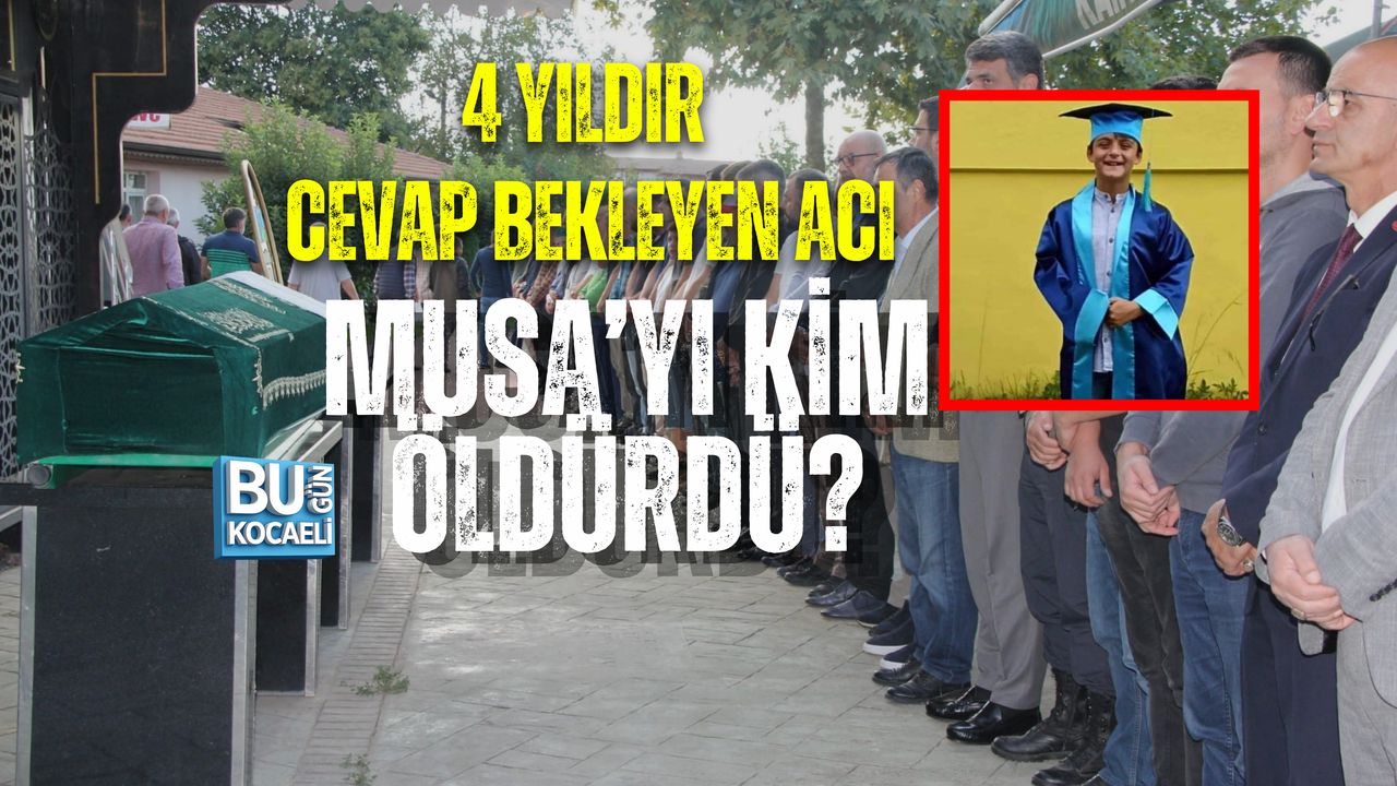 4 YILDIR CEVAP BEKLEYEN ACI: MUSA’YI KİM ÖLDÜRDÜ?