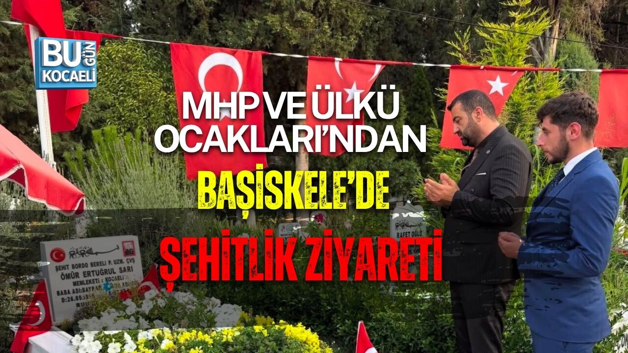 MHP VE ÜLKÜ OCAKLARI’NDAN BAŞİSKELE’DE ŞEHİTLİK ZİYARETİ