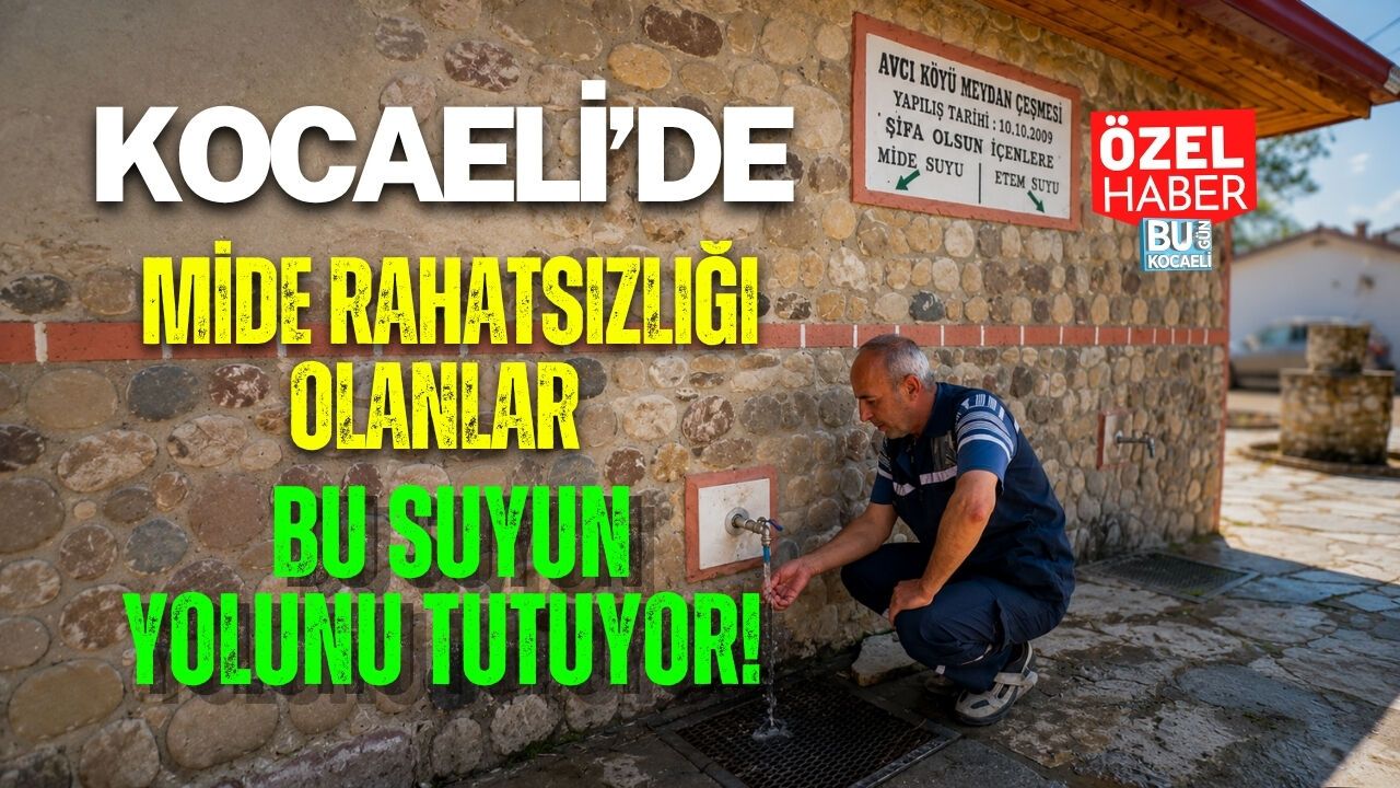 KOCAELİ’DE MİDE RAHATSIZLIĞI OLANLAR BU SUYUN YOLUNU TUTUYOR!