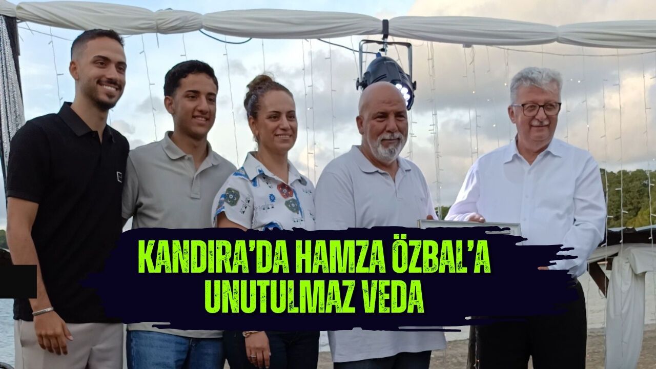 KANDIRA’DA HAMZA ÖZBAL’A UNUTULMAZ VEDA