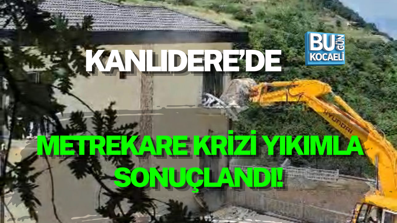 KANLIDERE’DE METREKARE KRİZİ YIKIMLA SONUÇLANDI!