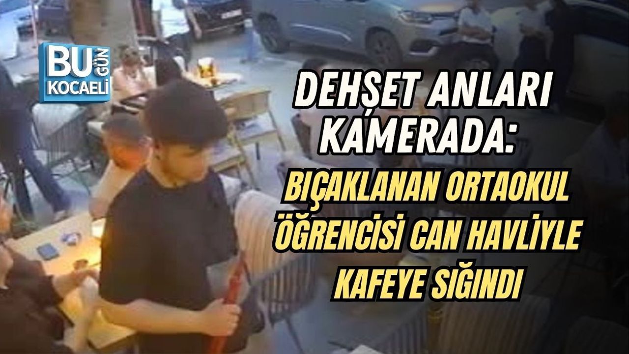 DEHŞET ANLARI KAMERADA: BIÇAKLANAN ORTAOKUL ÖĞRENCİSİ CAN HAVLİYLE KAFEYE SIĞINDI