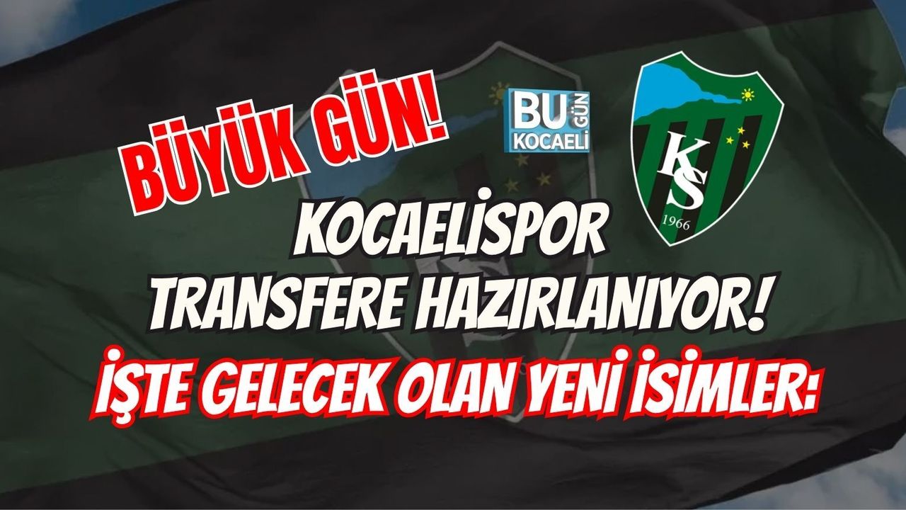 BÜYÜK GÜN! KOCAELİSPOR TRANSFERE HAZIRLANIYOR! İŞTE GELECEK OLAN YENİ İSİMLER: