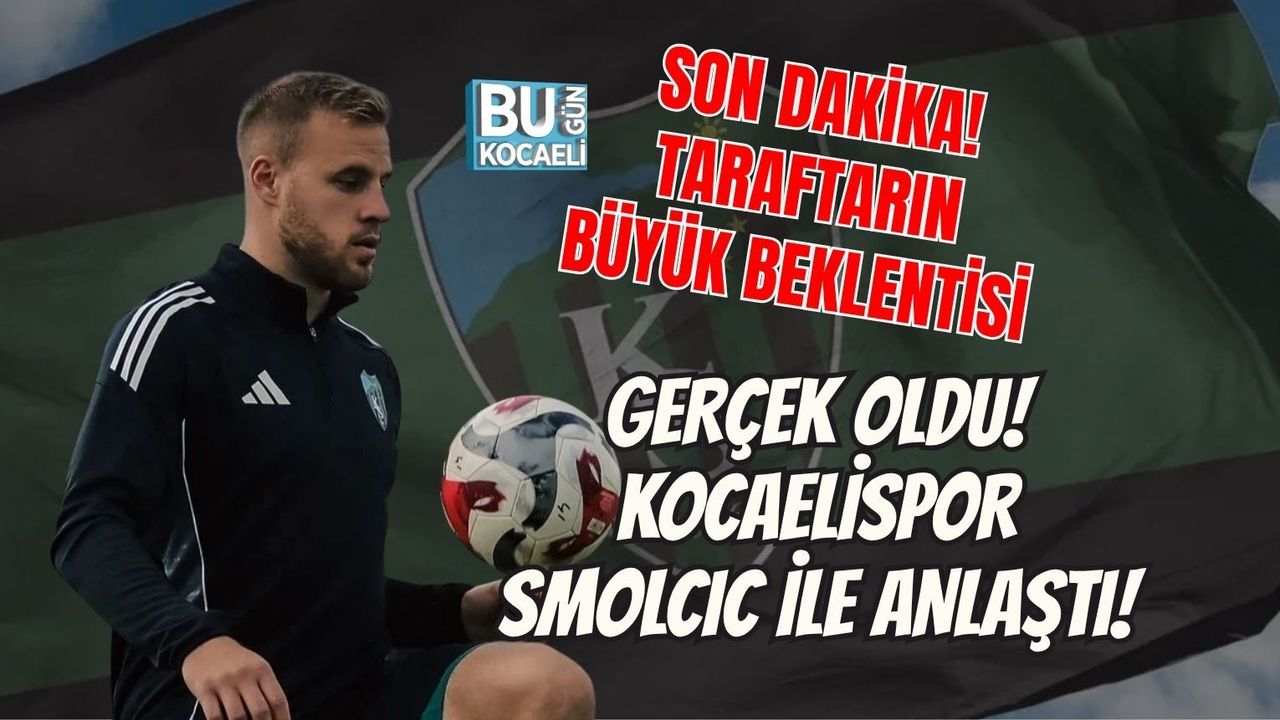 SON DAKİKA! TARAFTARIN BÜYÜK BEKLENTİSİ GERÇEK OLDU! KOCAELİSPOR SMOLCIC İLE ANLAŞTI!