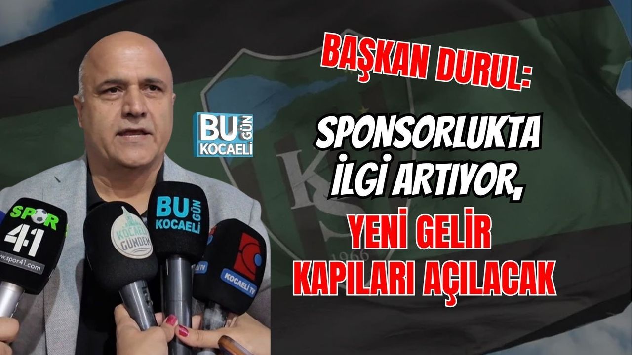BAŞKAN DURUL: SPONSORLUKTA İLGİ ARTIYOR, YENİ GELİR KAPILARI AÇILACAK