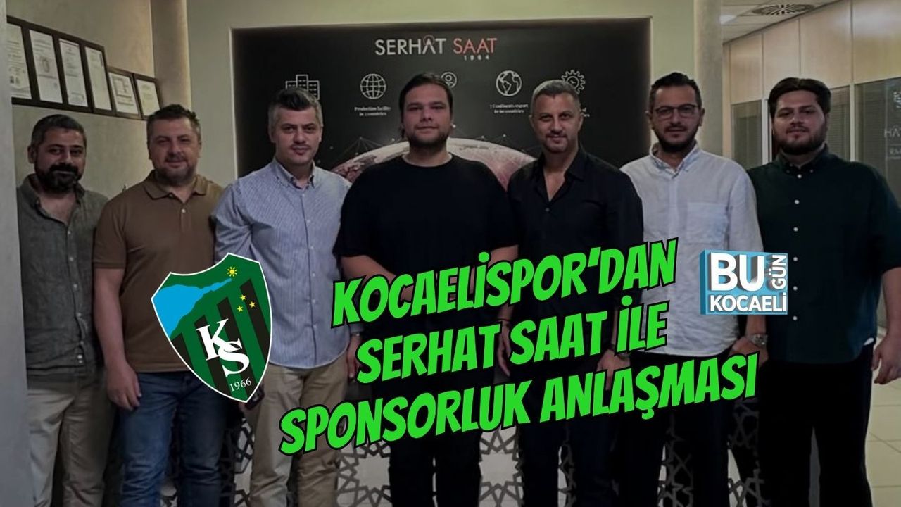 KOCAELİSPOR’DAN SERHAT SAAT İLE SPONSORLUK ANLAŞMASI