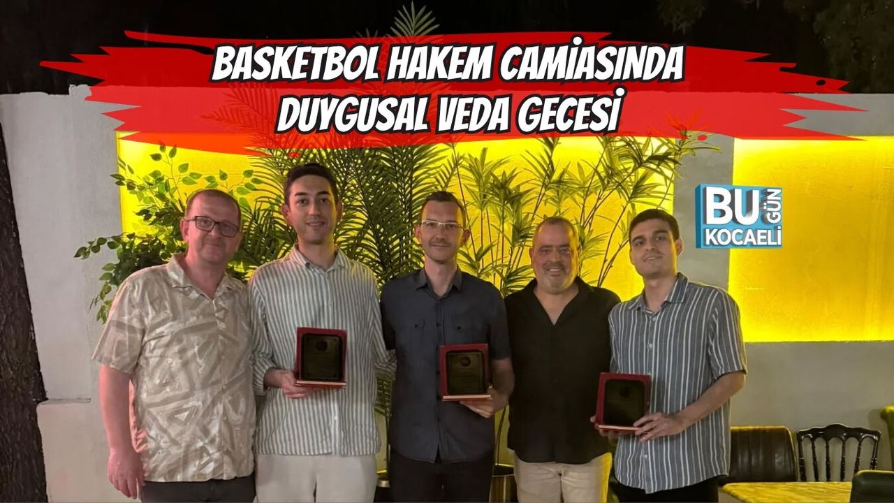 BASKETBOL HAKEM CAMİASINDA DUYGUSAL VEDA GECESİ