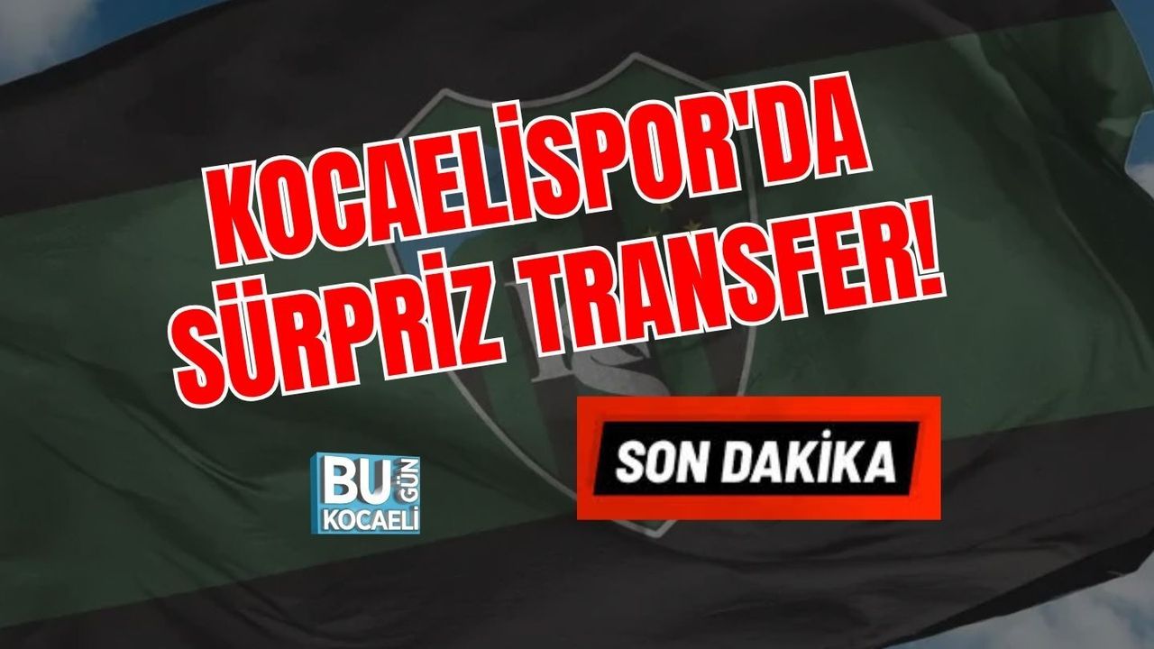 KOCAELİSPOR'DA SÜRPRİZ TRANSFER!
