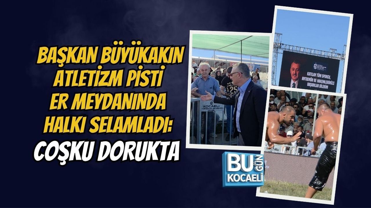 BAŞKAN BÜYÜKAKIN ATLETİZM PİSTİ ER MEYDANINDA HALKI SELAMLADI: COŞKU DORUKTA
