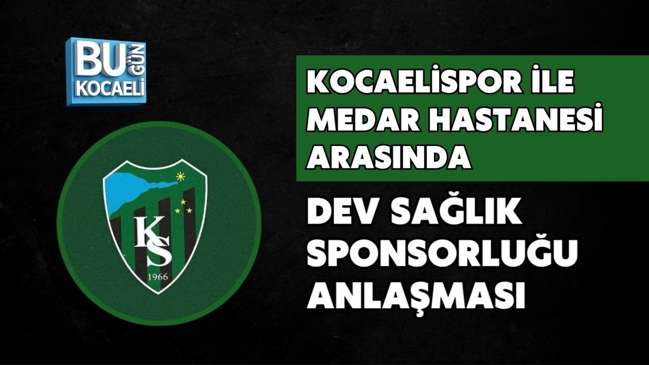 KOCAELİSPOR İLE MEDAR HASTANESİ ARASINDA DEV SAĞLIK SPONSORLUĞU ANLAŞMASI