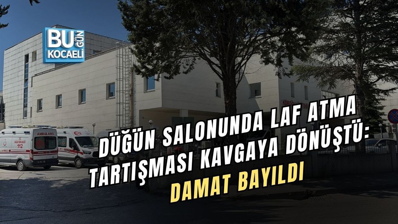 DÜĞÜN SALONUNDA LAF ATMA TARTIŞMASI KAVGAYA DÖNÜŞTÜ: DAMAT BAYILDI
