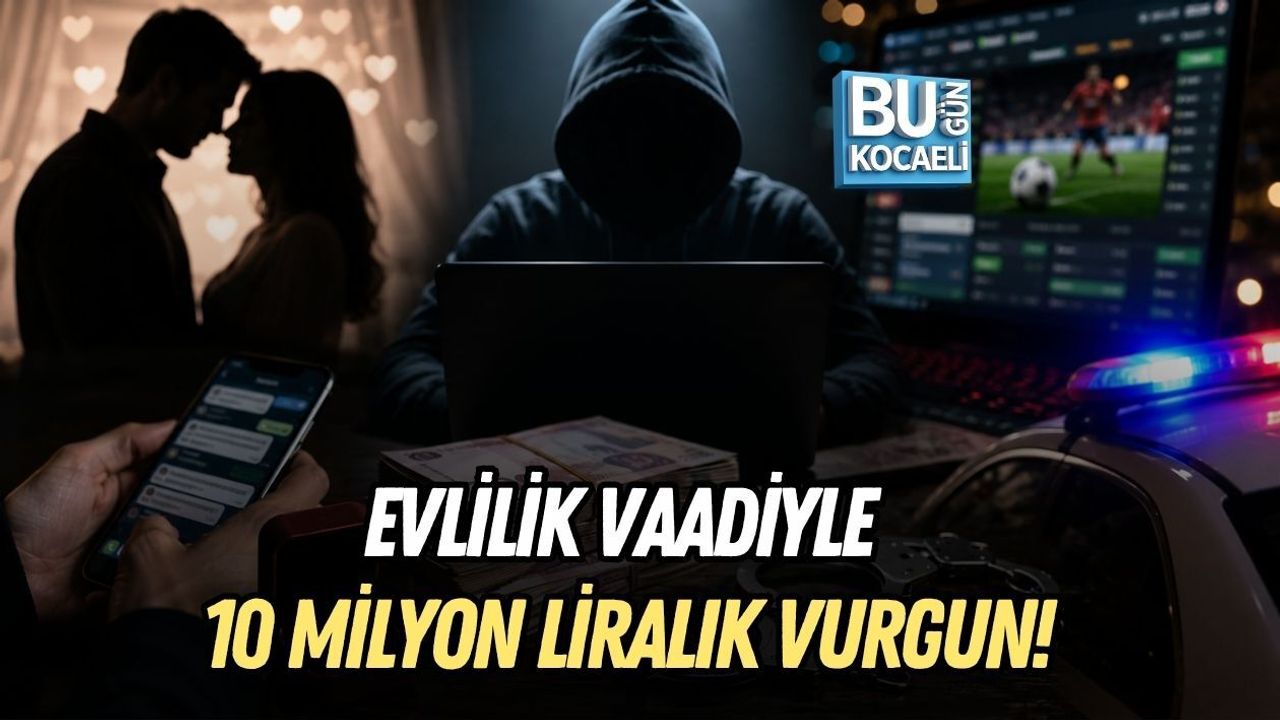 EVLİLİK VAADİYLE 10 MİLYON LİRALIK VURGUN!