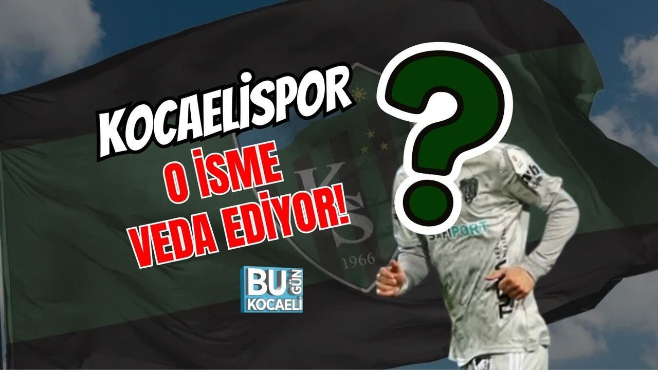 KOCAELİSPOR O İSME VEDA EDİYOR!