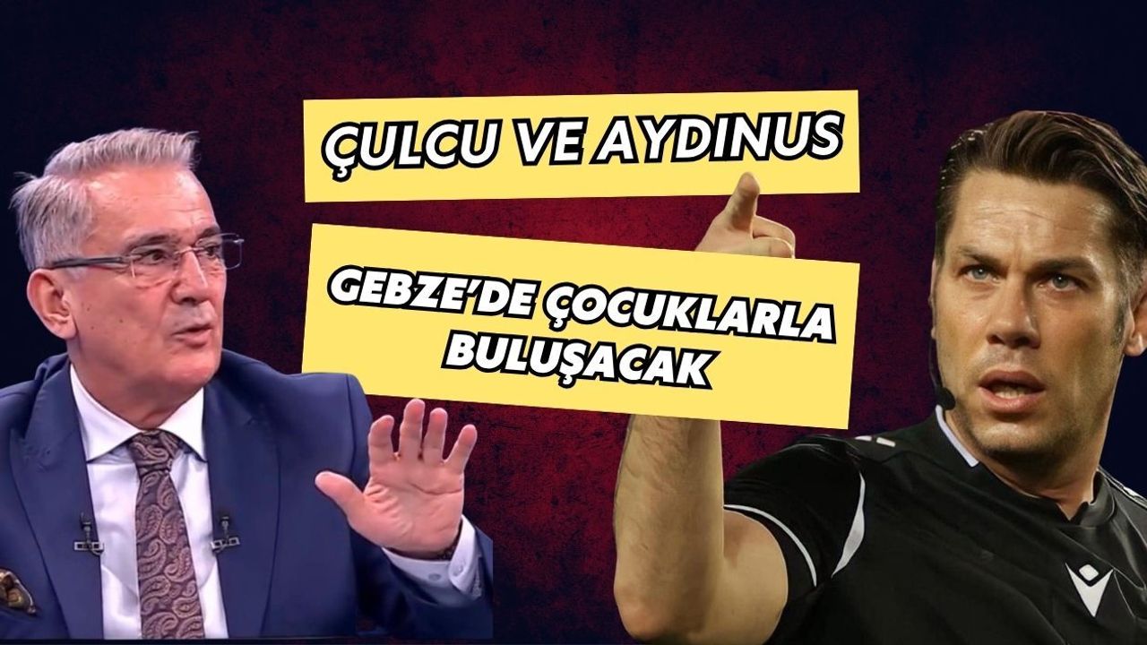 ÇULCU VE AYDINUS GEBZE’DE ÇOCUKLARLA BULUŞACAK