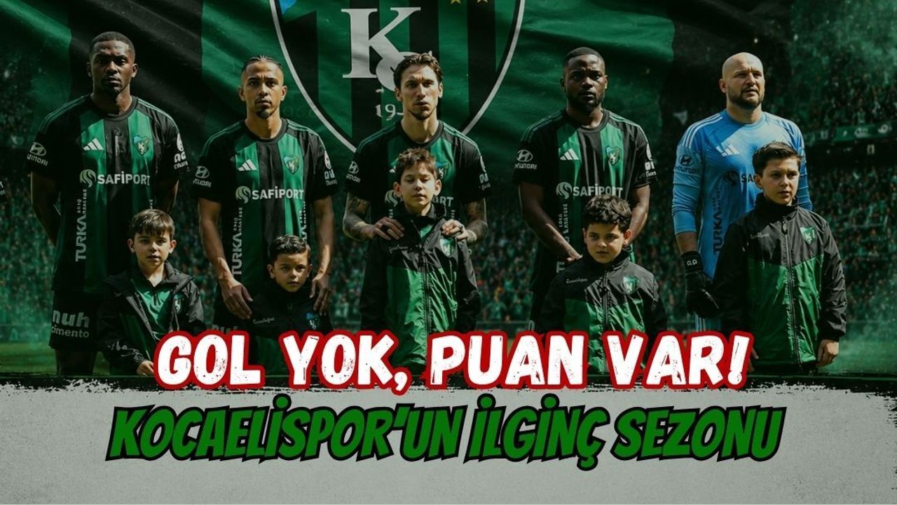 GOL YOK, PUAN VAR! KOCAELİSPOR’UN İLGİNÇ SEZONU