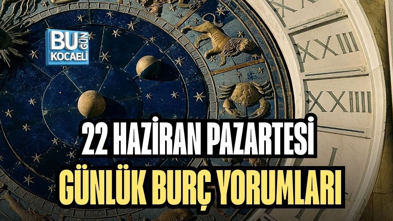22 HAZİRAN PAZARTESİ GÜNLÜK BURÇ YORUMLARI: ENERJİLER YÜKSELİYOR, KARARLAR NETLEŞİYOR