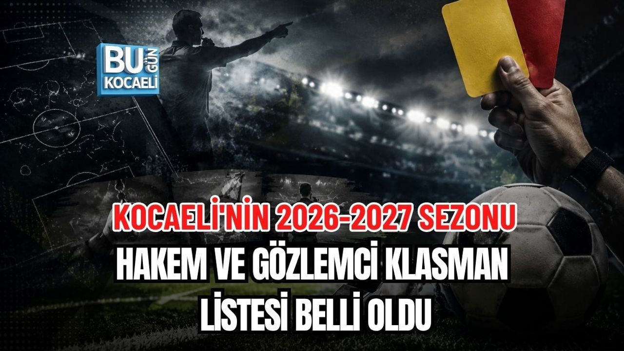 KOCAELİ'NİN 2026-2027 SEZONU HAKEM VE GÖZLEMCİ KLASMAN LİSTESİ BELLİ OLDU