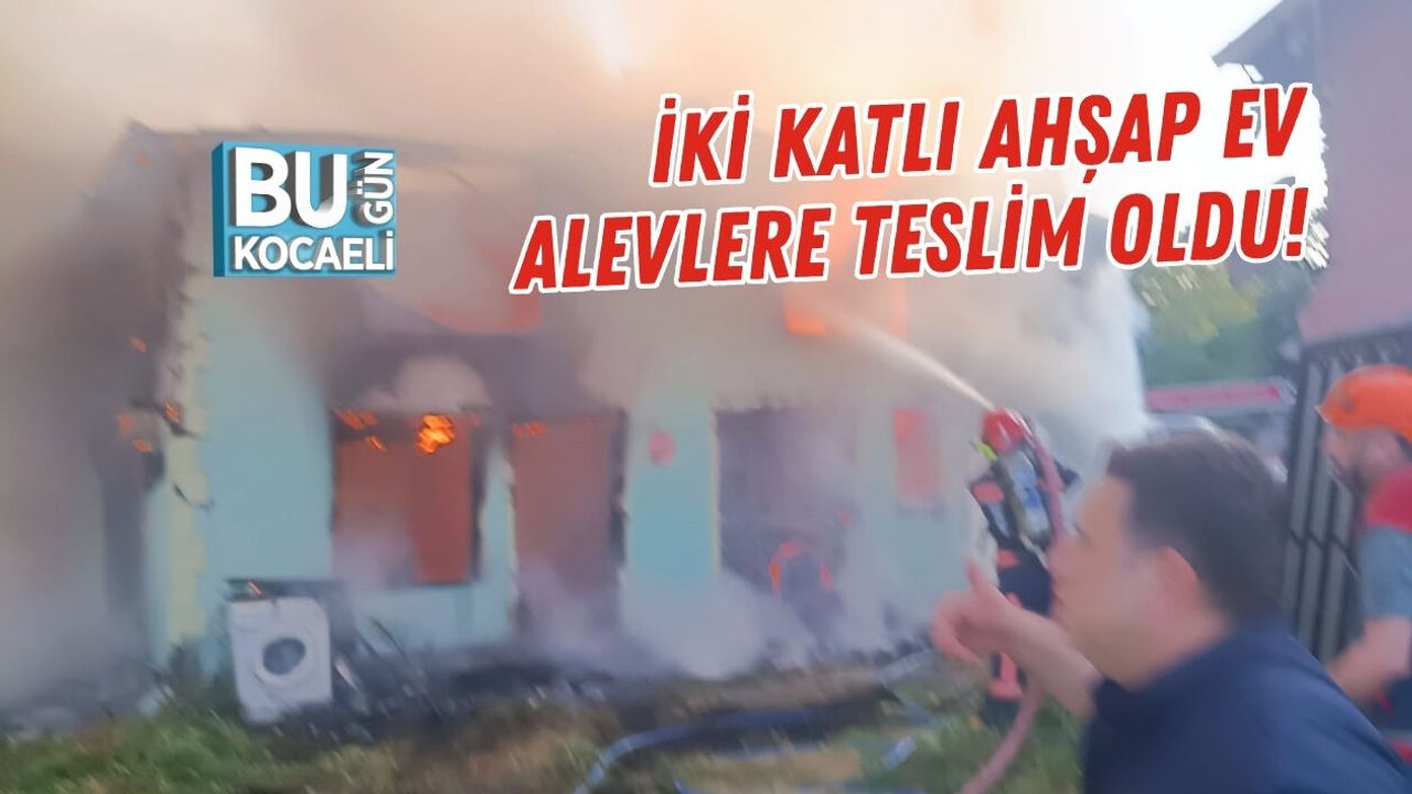 İKİ KATLI AHŞAP EV ALEVLERE TESLİM OLDU!