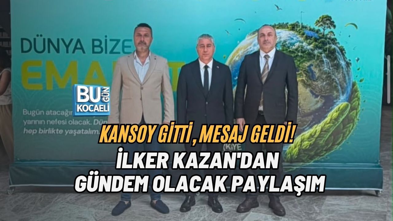 KANSOY GİTTİ, MESAJ GELDİ! İLKER KAZAN'DAN GÜNDEM OLACAK PAYLAŞIM