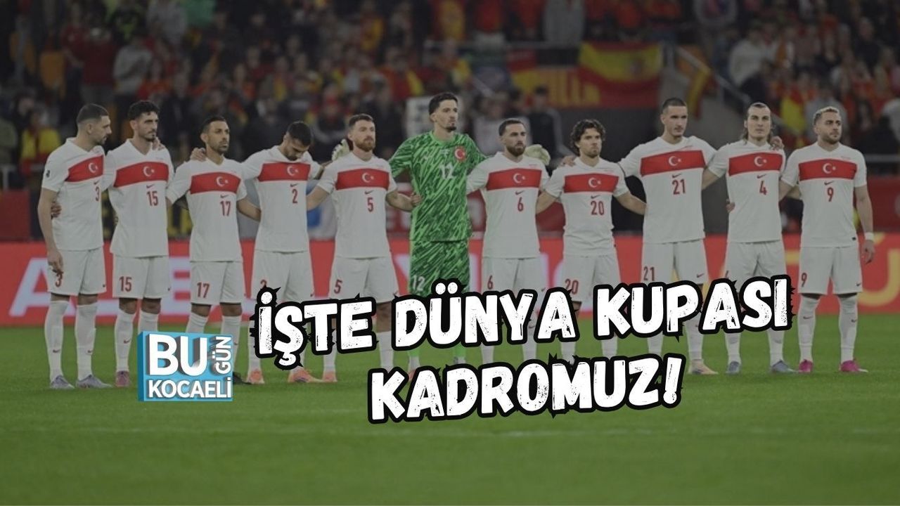 İŞTE DÜNYA KUPASI KADROMUZ!