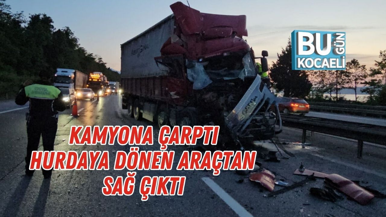 KAMYONA ÇARPTI, HURDAYA DÖNEN ARAÇTAN SAĞ ÇIKTI