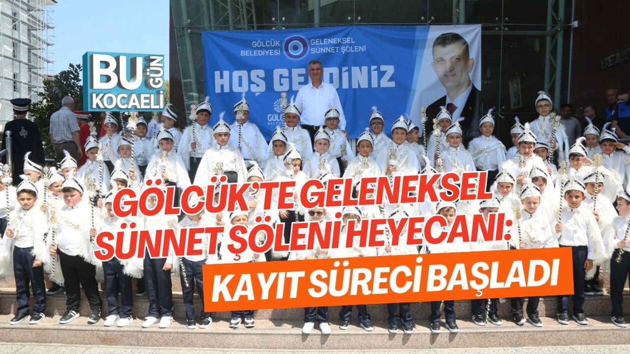 GÖLCÜK’TE GELENEKSEL SÜNNET ŞÖLENİ HEYECANI: KAYIT SÜRECİ BAŞLADI
