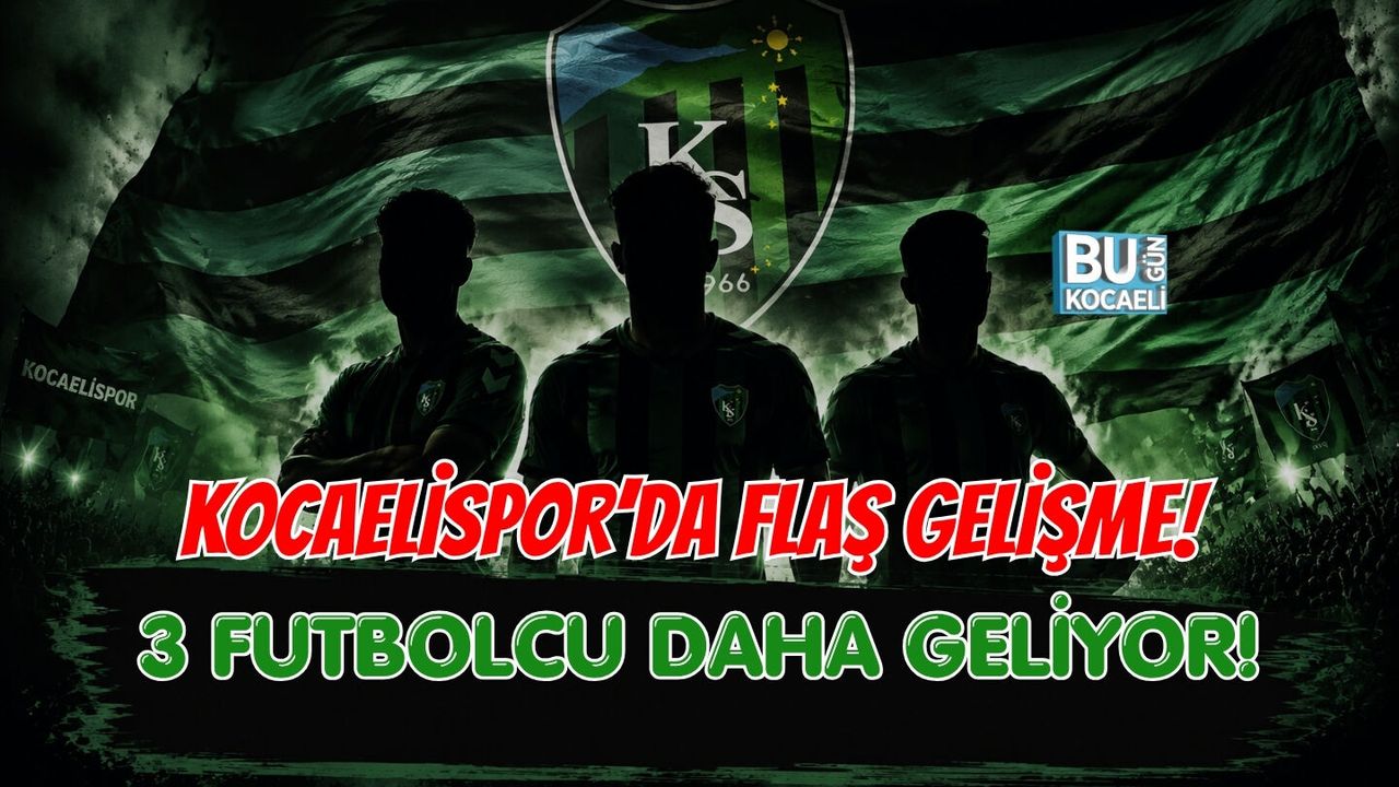 KOCAELİSPOR’DA FLAŞ GELİŞME! 3 FUTBOLCU DAHA GELİYOR