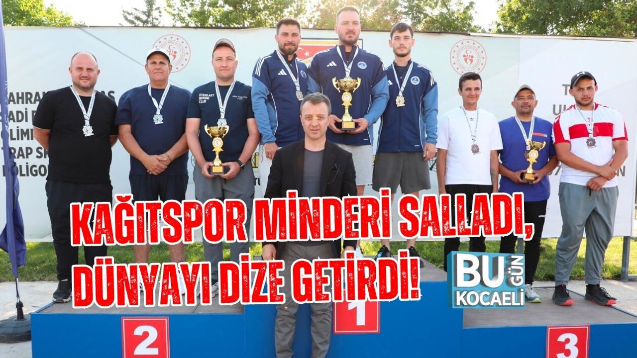 KAĞITSPOR MİNDERİ SALLADI, DÜNYAYI DİZE GETİRDİ! KOCAELİ'YE ULUSLARARASI MADALYA YAĞMURU