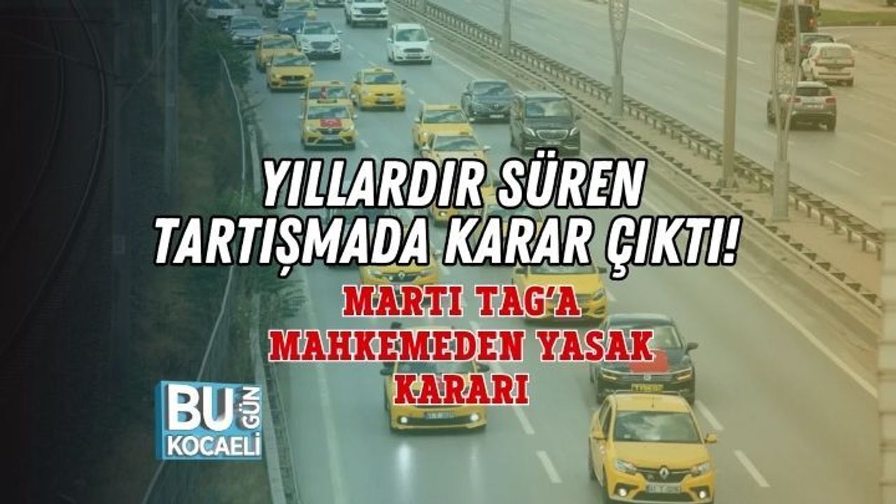 YILLARDIR SÜREN TARTIŞMADA KARAR ÇIKTI! MARTI TAG’A MAHKEMEDEN YASAK KARARI