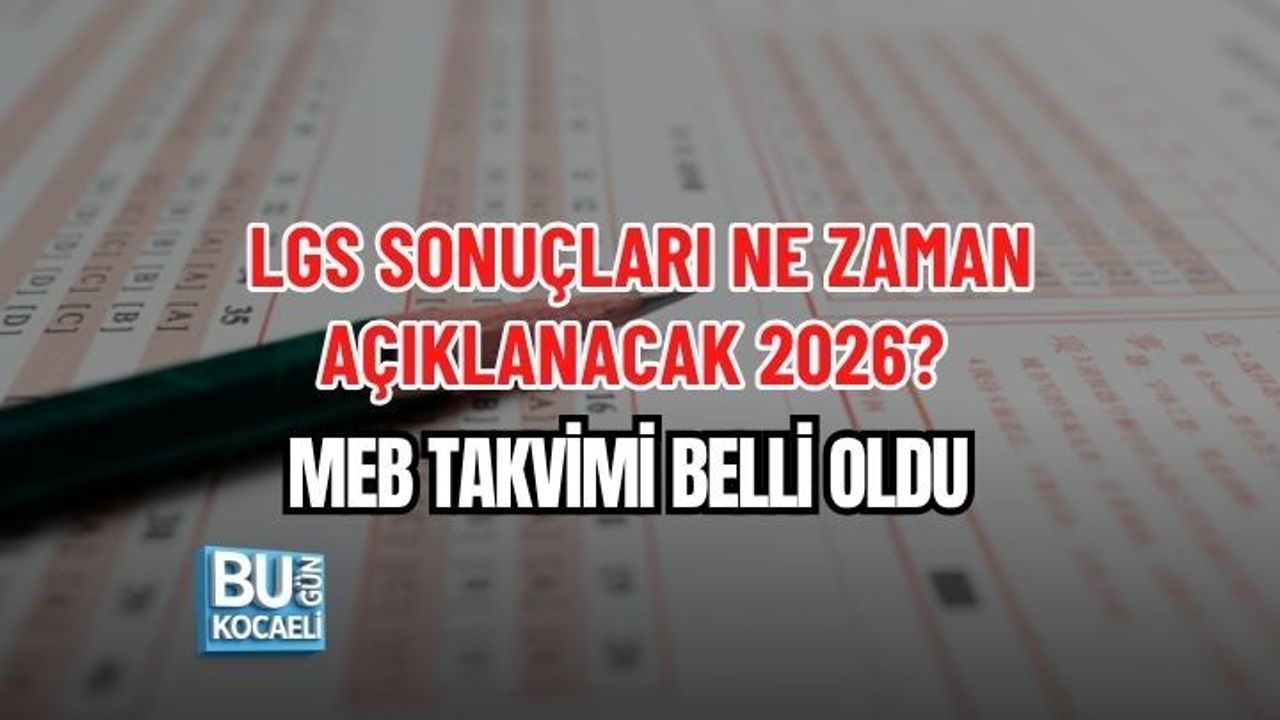LGS SONUÇLARI NE ZAMAN AÇIKLANACAK 2026? MEB TAKVİMİ BELLİ OLDU