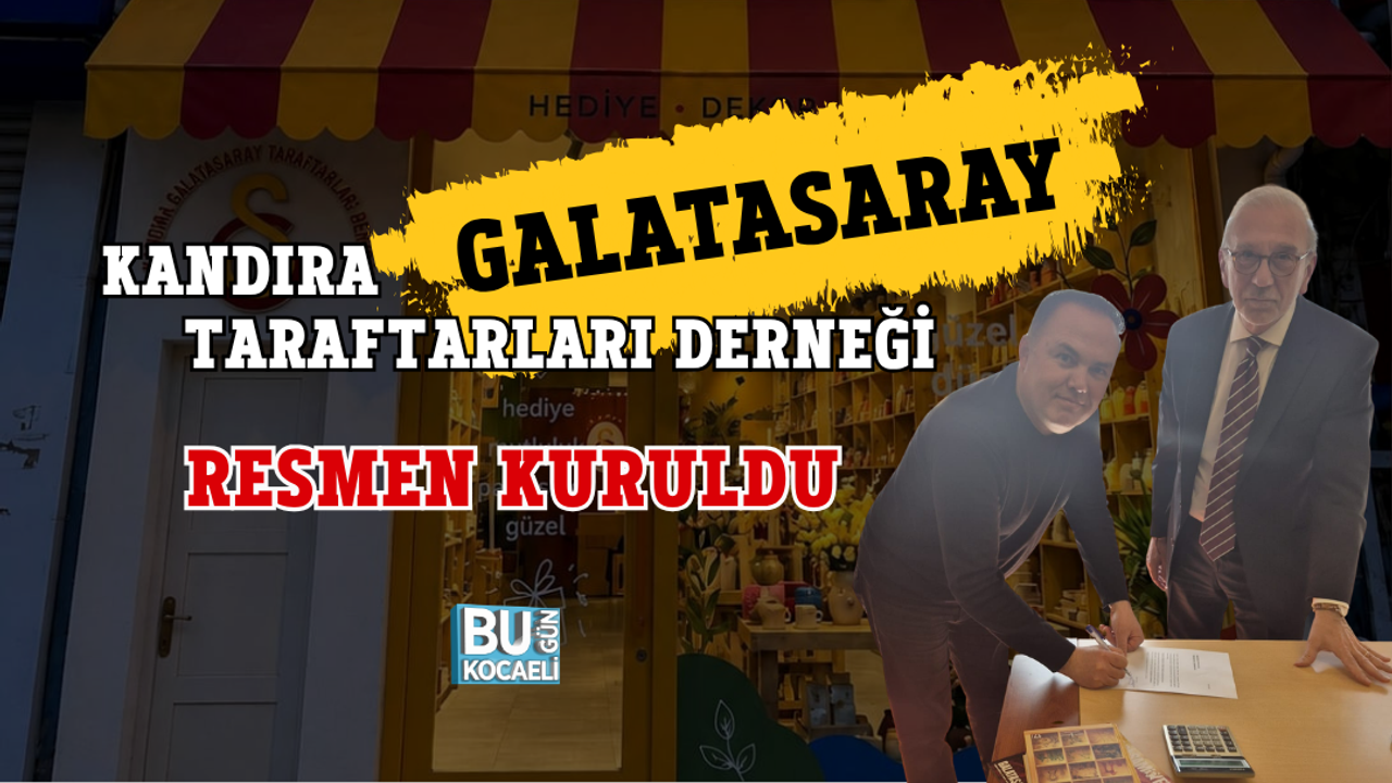 KANDIRA GALATASARAY TARAFTARLARI DERNEĞİ RESMEN KURULDU
