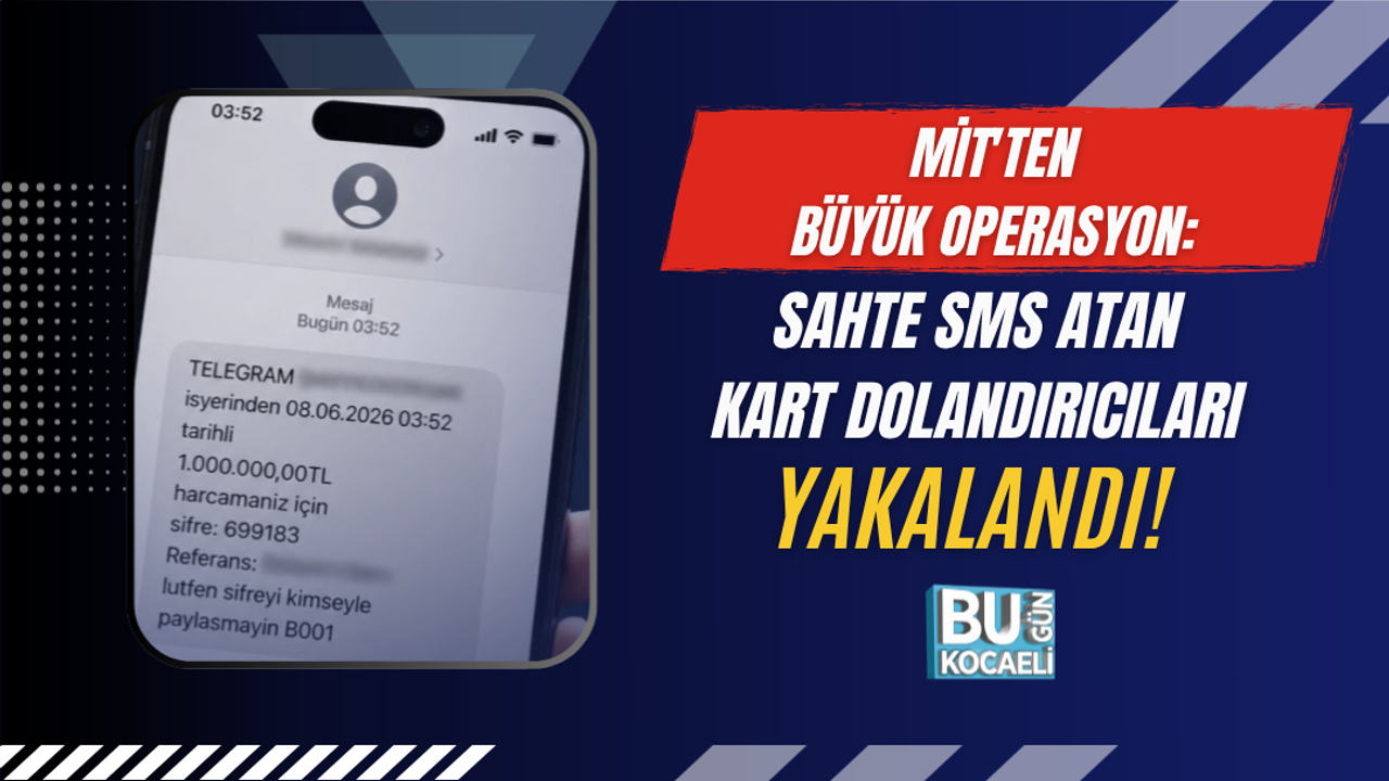 MİT'TEN BÜYÜK OPERASYON: SAHTE SMS ATAN KART DOLANDIRICILARI YAKALANDI!