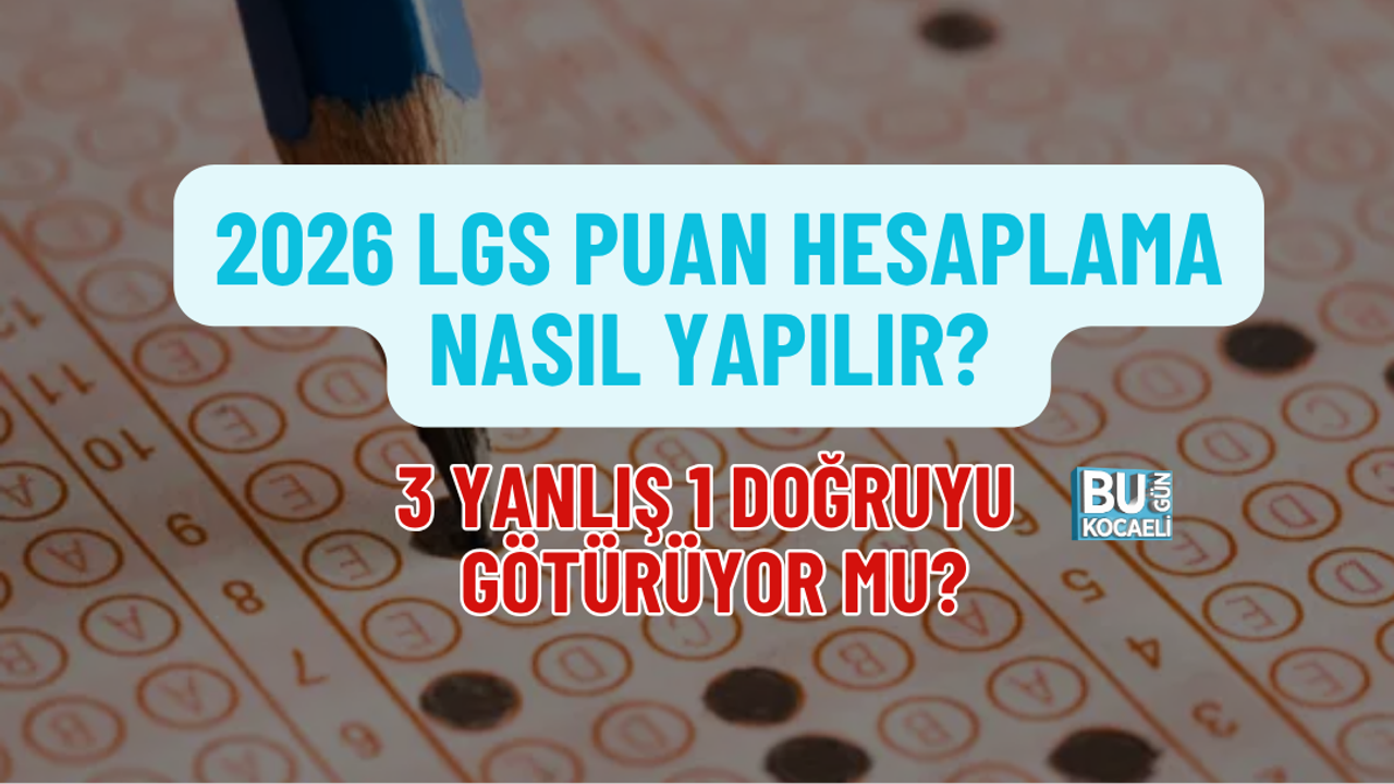 2026 LGS PUAN HESAPLAMA NASIL YAPILIR? 3 YANLIŞ 1 DOĞRUYU GÖTÜRÜYOR MU?