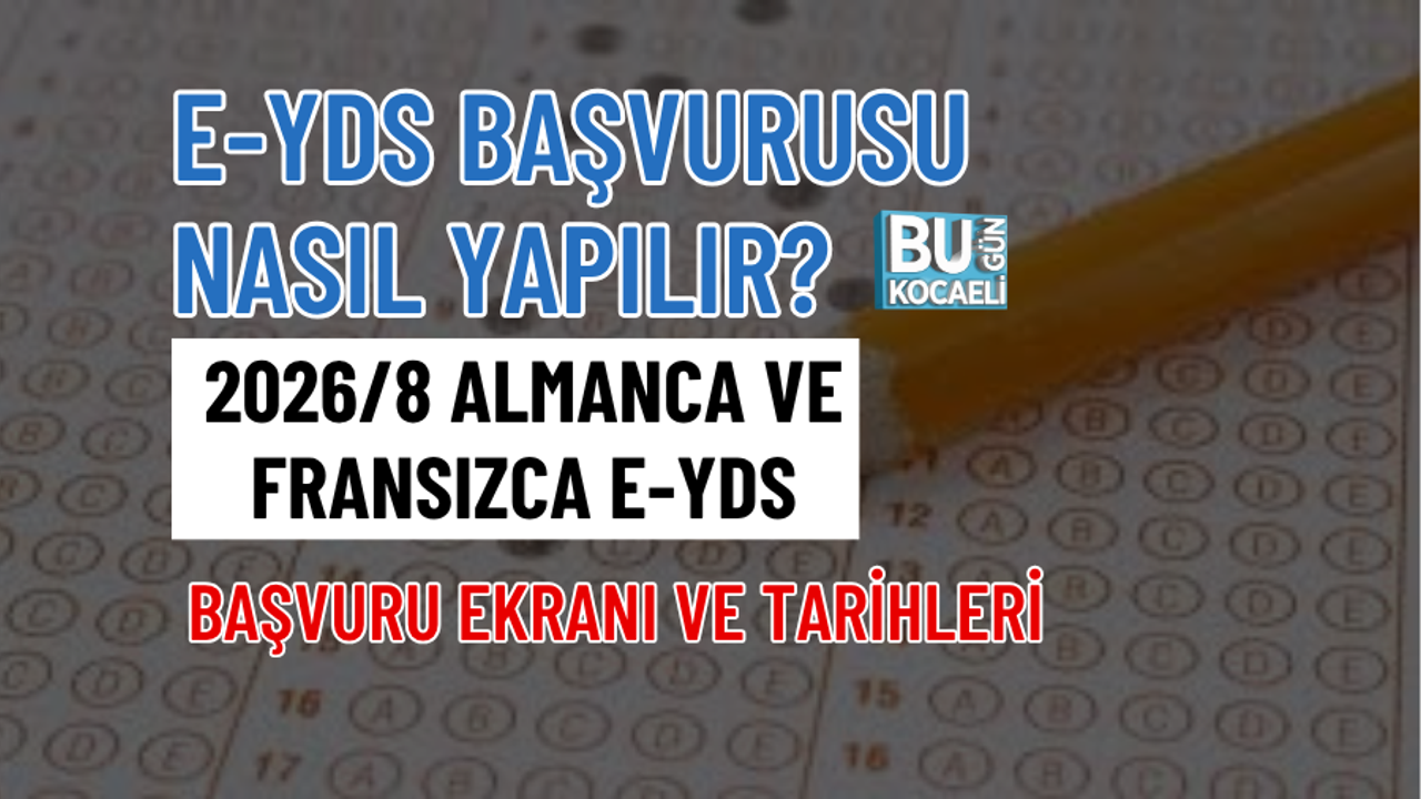 E-YDS BAŞVURUSU NASIL YAPILIR? 2026/8 ALMANCA VE FRANSIZCA E-YDS BAŞVURU EKRANI VE TARİHLERİ