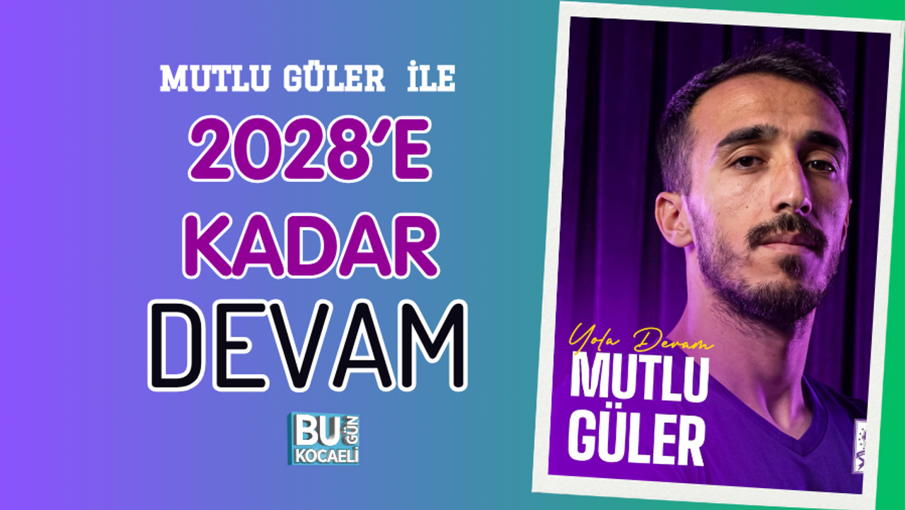 MUTLU GÜLER İLE 2028’E KADAR DEVAM